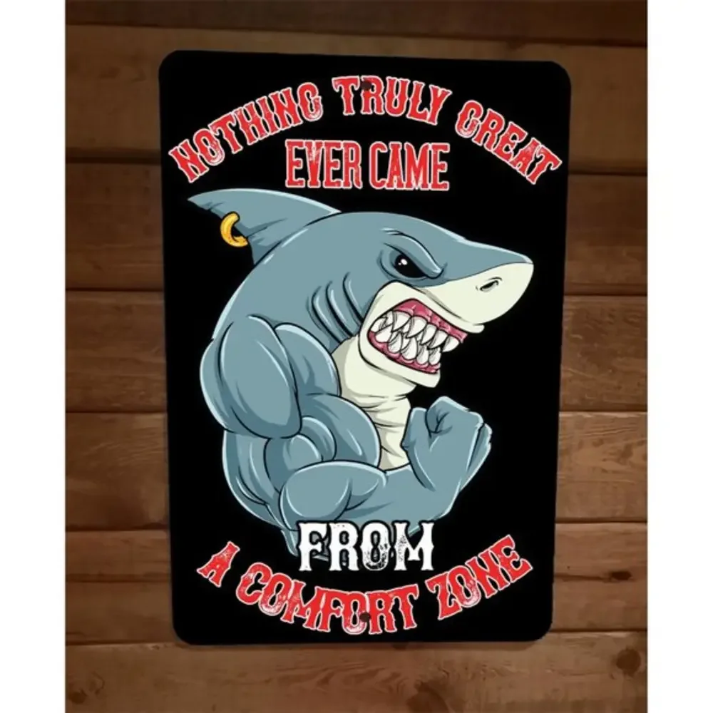 Nothing Great Comes From Comfort Shark Exercise Motivation 8x12 Metal Wall Sign